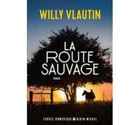 La Route sauvage Willy Vlautin (Auteur)