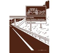 La route, une histoire dessinée - Nayel Zeaiter - Gallimard Loisirs - relié - Beau livre