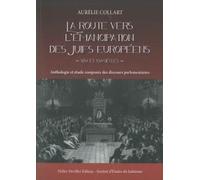 La route vers l’émancipation des Juifs européens - XIXe et XXe siècles - Anthologie et étude comparée des discours parlementaires