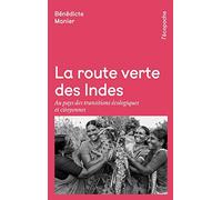La route verte des Indes: Au pays des transitions écologiques et citoyennes