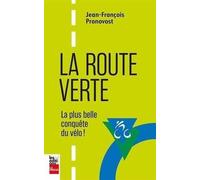 La Route Verte - La Plus Belle Conquête Du Vélo