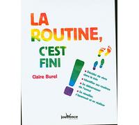 La routine, c'est fini !: Décider de vivre dans la joie