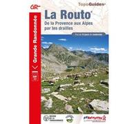 Collectif – La Routo – De la Provence aux Alpes par les drailles – Broché
