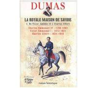 La Royale Maison De Savoie - Tome 4, De Victor-Amédée Iii À Charles-Albert