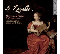La Royalle, Musique pour Les Rois et Courtisans Français
