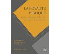 La royauté biblique. Regards sur l'utilisation du thème dans la musique, la liturgie et le théâtre