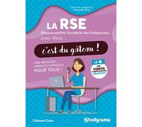 La RSE avec Alice, c'est du gâteau ! Une méthode simple et efficace pour tous ! - Clément Carn - Studyrama Eds - broché - Etude