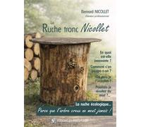 La ruche-tronc Nicollet La vraie ruche écologique, c'est l'arbre creux - Bernard Nicollet - Puits Fleuri - broché - Guide