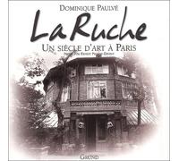 La Ruche. Un Siecle D'Art A Paris