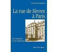 La Rue de Sevres a Paris, Ses Couvents et Ses Hopitaux
