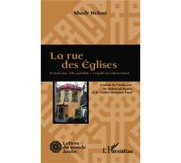La rue des Eglises Il était une ville paisible : Tripoli au Liban-Nord - Heloui khodr - L'harmattan - broché - Roman