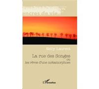 La rue des songes Ou les rêves d'une métamorphose - Nelly Laurent - L'harmattan - broché - Récit