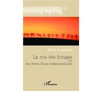 La rue des songes Ou les rêves d'une métamorphose - Nelly Laurent - L'harmattan - broché - Récit