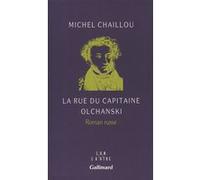 Michel Chaillou – La Rue du Capitaine Olchanski – Roman – broché