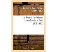 La Rue et le château Hautefeuille à Paris - Jules-Étienne Quicherat - Hachette Bnf - broché - Livre