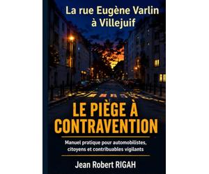 La rue Eugène Varlin à Villejuif : le piège à contravention: Quand une rue ordinaire devient un terrain de verbalisation contestable