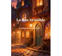 La Rue Invisible: Où la Magie Choisit Qui Peut Voir