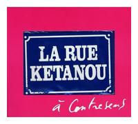 La Rue Kétanou - A contre sens
