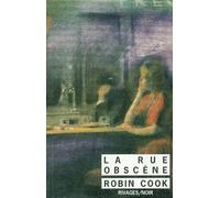 La Rue obscène - Robin Cook - Rivages - Livre