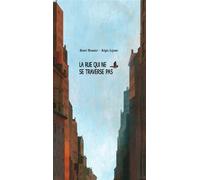 La Rue Qui Ne Se Traverse Pas