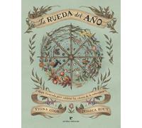La rueda del año: Guía ilustrada para celebrar los ritmos de la naturaleza