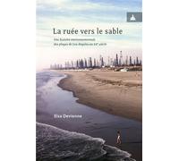 La ruée vers le sable Une histoire environnementale des plages de Los Angeles au XXe siècle - Elsa Devienne - De La Sorbonne Editions - broché - Etude
