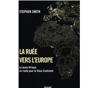 La ruée vers l'Europe Stephen Smith (Auteur)