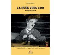 La Ruée vers l'or De Charlie Chaplin - Karine Abadie - Gremese - broché - Monographie