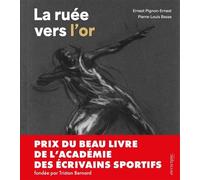La Ruée vers l'or - Pierre-Louis Basse - En Exergue Editions - relié - Beau livre