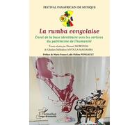 La rumba congolaise Envol de la base identitaire vers les vertices du patrimoine de l’humanité - Marie-France Lydie Hélène Pongault - L'harmattan - broché - Monographie