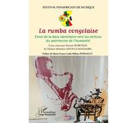 La Rumba Congolaise - Envol De La Base Identitaire Vers Les Vertices Du Patrimoine De L?Humanité