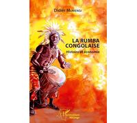 La Rumba congolaise – Histoire et économie – L'Harmattan