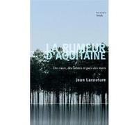 La rumeur d'Aquitaine Jean Lacouture (Auteur)