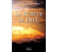 La Rumeur De Dieu. L'Evidence De L'Unique