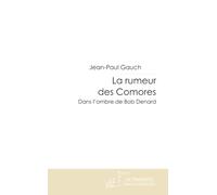 LA RUMEUR DES COMORES: Dans l'ombre de Bob Denard