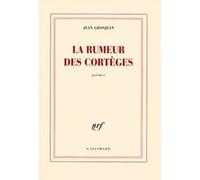 La rumeur des cortèges Jean Grosjean (Auteur)