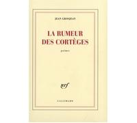 Jean Grosjean – La rumeur des cortèges – Broché – Gallimard