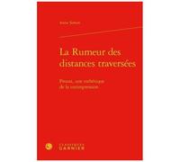 La Rumeur Des Distances Traversées - Proust, Une Esthétique De La Surimpression