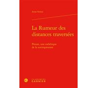 La Rumeur des distances traversées Proust, une esthétique de la surimpression - Anne Simon - Classiques Garnier - relié - Essai