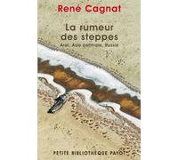 La Rumeur des steppes - Aral, Asie centrale, Russie