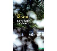 La Rumeur d'Orléans - Edgar Morin - Points - Essai