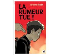 La Rumeur tue !