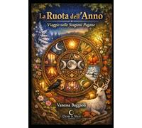 La Ruota dell’Anno: Viaggio nelle Stagioni Pagane