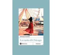 La ruota di Chicago - Armando Romero - Bibliotheka Edizioni - ebook (ePub) - Livre