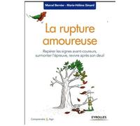 La rupture amoureuse – Repérer les signes, surmonter l'épreuve et revivre