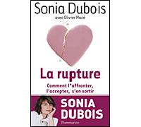 La Rupture Comment l'affronter, l'accepter, s'en sortir - Sonia Dubois - Flammarion - broché - Guide