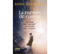 La rupture de contrat - Message des "suicidés" au monde des "vivants" Messages des suicidés au monde des vivants - Anne Givaudan - Sois - broché - Essai