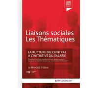 La rupture du contrat à l'initiative du salarié La période d'essai - Sandra Limou - Liaisons - broché - Etude