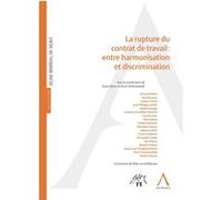 La rupture du contrat de travail : entre harmonisation et discrimination Collectif (Auteur)
