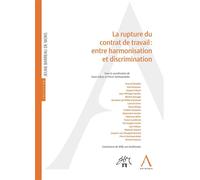 La rupture du contrat de travail : entre harmonisation et discrimination Sous la coordination de steve gilson, pierre vanhaverbeke - Collectif - Anthemis - broché - Essai